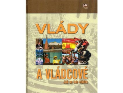 Vlády a vládcové : Jak se kde vládne