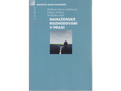 Manažerské rozhodování v praxi, Bohumír Štědroň, 2015