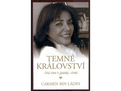 Temné království - můj život v Saudské Arábii, Carmen Bin Ladin, 2004