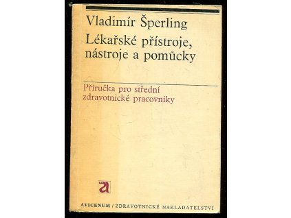 Lékařské přístroje, nástroje a pomůcky 2 - Příručka pro stř. zdravot. pracovníky. 2. díl, Obrazová příloha, Vladimír Šperling, 1970
