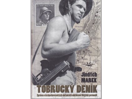 Tobrucký deník - zpráva o československých obráncích obklíčené libyjské pevnosti, Jindřich Marek, 2008