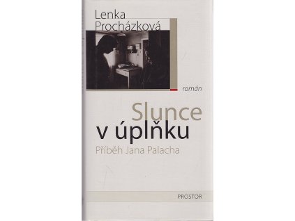Slunce v úplňku - příběh Jana Palacha