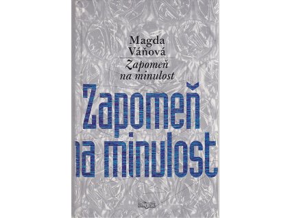 Zapomeň na minulost, Magda Váňová, 2004