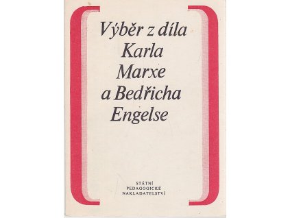 Výběr z díla Karla Marxe a Bedřicha Engelse : Pom. učeb. text k občan. nauce na gymnáziích a stř. odb. šk, Karel Picmaus, 1982