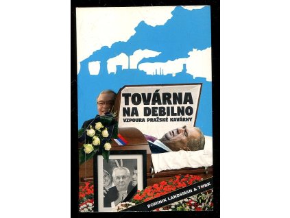 Továrna na debilno - Vzpoura pražské kavárny, Dominik Landsman, 2018