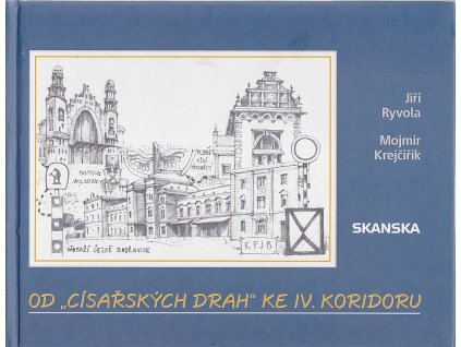 Od císařských drah ke IV. koridoru, Jiří Ryvola, 2006