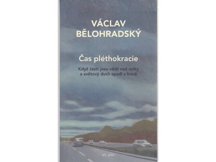 Čas pléthokracie: Když části jsou větší než celky a světový duch spadl z koně