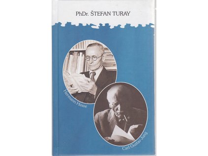 Hesse - Jung , estetické a psychologické aspekty literárního díla, Štefan Turay, 2015