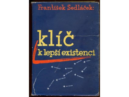 Klíč k lepší existenci pro ty, kdož věří především v sebe, František Sedláček, 1948