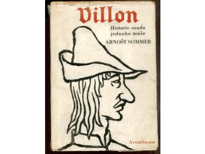 Villon : Nástin doby a osudu jednoho muže