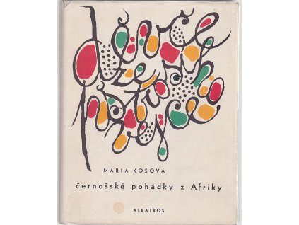 Děvče ze pštrosího vejce - Černošské pohádky z Afriky, Mária Kosová, 1969