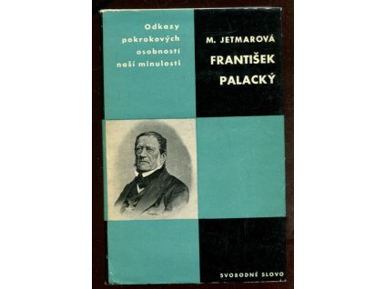 František Palacký : Studie s ukázkami z díla F. Palackého, Milena Jetmarová, 1961