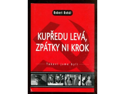 Kupředu levá, zpátky ni krok!, Robert Rohál, 2006