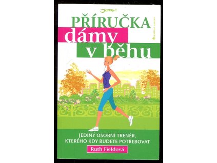 225987 prirucka damy v behu jediny osobni trener ktereho kdy budete potrebovat