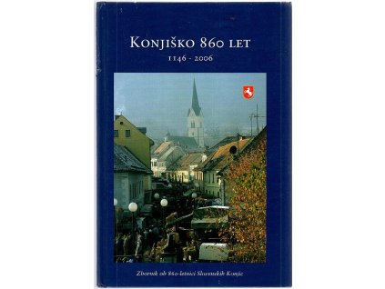Konjiško 860 let, 1146–2006 – slovinsky : Zbornik ob 860-letnici Slovenskih Konjic, 2006