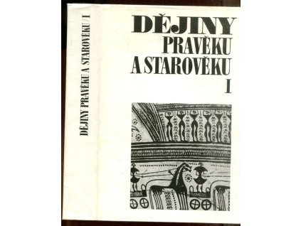 Dějiny pravěku a starověku : učebnice pro vys. školy. Díl 1, Jan Pečírka, 1979