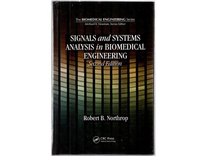Signals and Systems Analysis in Biomedical Engineering – Second Edition, Robert B. Northrop, 2010