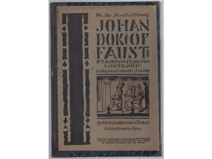 Johan Doktor Faust starých českých loutkařů : lidopisná studie, Jindřich Veselý, 1911