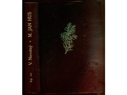 M. Jan Hus : život a učení. Díl 1, Život a dílo. Část 2