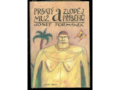 Prsatý muž a zloděj příběhů, Josef Formánek, 2013