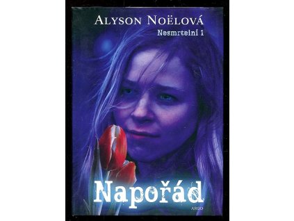 Nesmrtelní. 1, Napořád, Alyson Noël, 2010