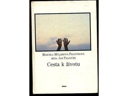 Cesta k životu, Marcela Müllerová-Paloučková, 1991