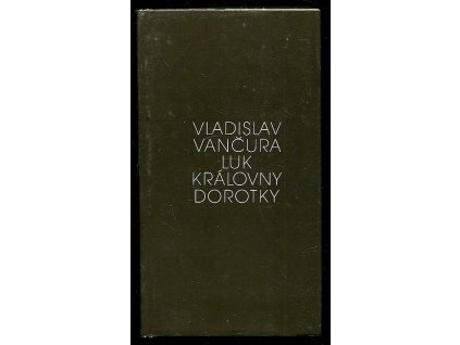 Luk královny Dorotky, Vladislav Vančura, 1982
