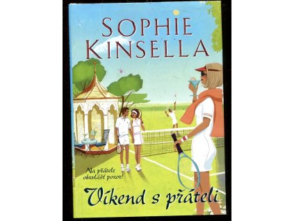 Víkend s přáteli, Sophie Kinsella, 2013