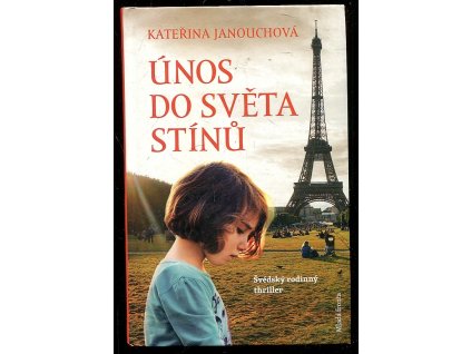 Únos do světa stínů, Kateřina Janouchová, 2017