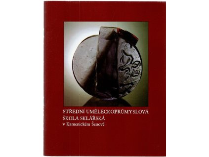 226638 stredni umeleckoprumyslova skola sklarska v kamenickem senove 1856 1996 katalog vystavy kamenicky senov 1996