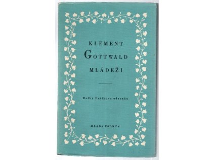 Klement Gottwald mládeži : sborník statí a projevů 1946-1951, Klement Gottwald, 1952