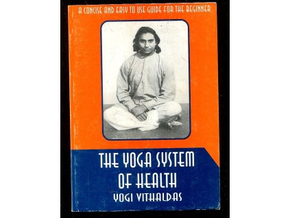 The Yoga System Of Health, Yogi Vithaldas, 2001