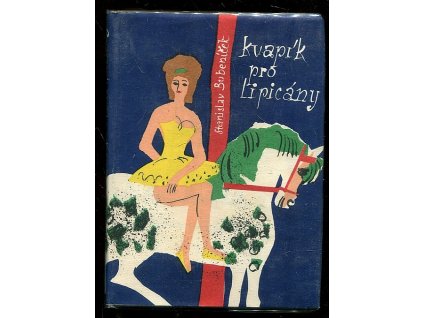 Kvapík pro lipicány, Stanislav Bubeníček, 1965