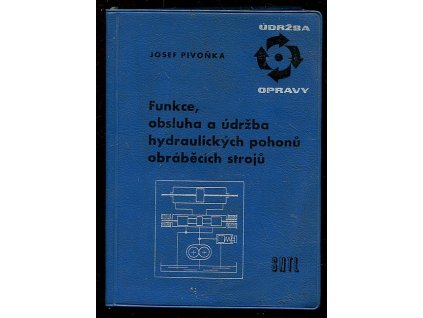 226914 funkce obsluha a udrzba hydraulickych pohonu obrabecich stroju urceno delnikum obsluhujicim obrabeci stroje s hydraulickym zarizenim udrzbarum opravarum mistrum a hl mechanikum
