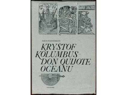 Kryštof Kolumbus - Don Quijote oceánu