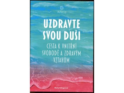 Uzdravte svou duši, Marta Helingerová, 2018