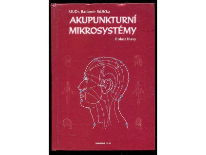 Akupunkturní mikrosystémy - oblast hlavy, Radomír Růžička, 1999