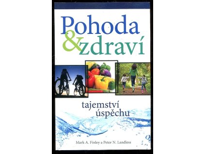 Pohoda & zdraví – tajemství úspěchu, Mark Finley, 2015