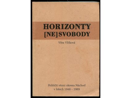 227136 horizonty ne svobody politicti vezni okresu nachod v letech 1948 1989