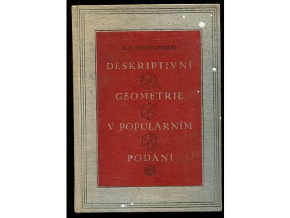 Deskriptivní geometrie v populárním podání - Určeno pro žáky stř. škol a pro samouky, A. I Ostrovskij, 1955