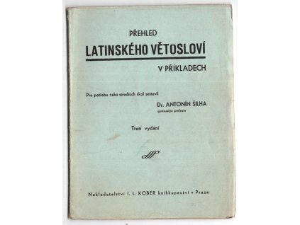 Přehled latinského větosloví v příkladech, Antonín Šilha, 1926