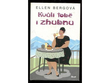 Kvůli tobě i zhubnu, Ellen Bergová, 2018