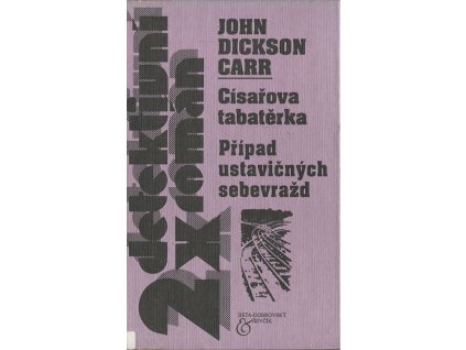 Císařova tabatěrka : Případ ustavičných sebevražd, John Dickson Carr, 2002
