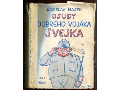 Osudy dobrého vojáka Švejka za světové války. Díl III. a IV.