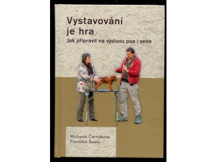 227472 vystavovani je hra jak pripravit na vystavu psa i sebe