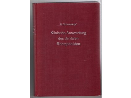 Klinische Auswertung des dentalen Röntgenbildes. Differentialdiagnostische Irrtümer, Fehldiagnosen und ihre Vermeidung. Mit 470 Abbildungen
