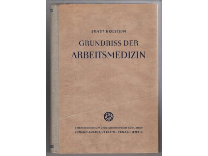 Grundriss der Arbeitsmedizin, Ernst Holstein, 1949
