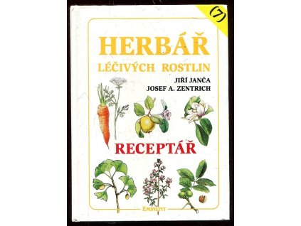 Herbář léčivých rostlin. Díl 7, Receptář, Jiří Janča, 1999