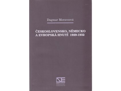 Československo, Německo a evropská hnutí 1929-1932, Dagmar Moravcová, 2001