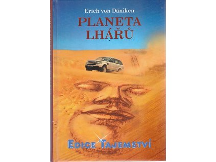 Planeta lhářů - zpráva o neuvěřitelném setkání, Erich von Däniken, 2007